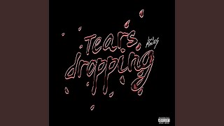 Tears Dropping [upl. by Salokin]