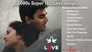 2000s Super Hit Love Songs  2000s Tamil Evergreen Love Songs  Tamil Love Songs  Tamil Songs [upl. by Englis]