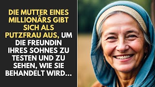 Die Mutter des Milliardärs gibt sich als Putzfrau aus um die Freundin ihres Sohnes zu testen [upl. by Ynomrah]