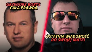 GRZEGORZ BORYS  OSTATNIA WIADOMOŚĆ DO MATKI [upl. by Martino]