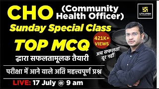 CHO Community Health Officer  Sunday Special Class 1  Most Important Questions  Siddharth Sir [upl. by Nosnor93]