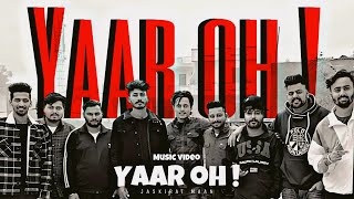 YAAR OH MUSIC VIDEO JASKIRAT MAAN  PUNJABI RAP [upl. by Isacco]