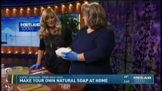 NBCs quotPortland Todayquot showcases Kathy Johnson of Farm Maid Soapcom [upl. by Lisan]