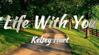 Kelsey Hart  Life with You KARAOKE VERSION [upl. by Bobbette551]