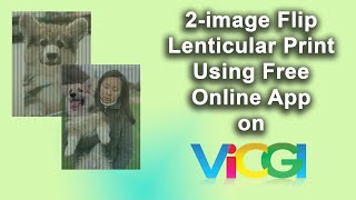 The Easiest Way To Make A 2image Flip Lenticular Print Using an Online App on ViCGIcom [upl. by Fancie]