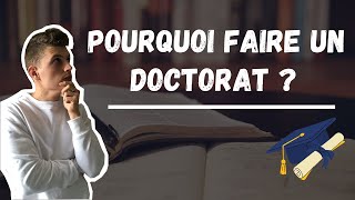 POURQUOI FAIRE UN DOCTORAT  10 bonnes raisons [upl. by Atileda]