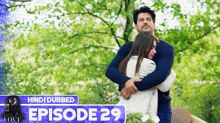 Endless Love  Episode 29  Hindi Dubbed  Kara Sevda [upl. by Hal]