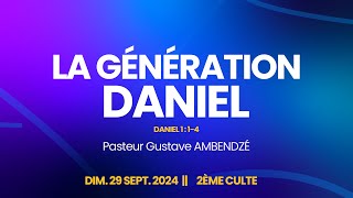 LA GENERATION DANIEL  2eme Culte Dominical 29092024  Pasteur Gustave AMBENDZE [upl. by Eahsram]