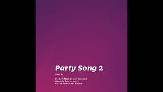 Party Song 2 [upl. by Suzy880]