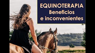 EQUINOTERAPIA BENEFICIOS E INCONVENIENTES [upl. by Vincenz771]