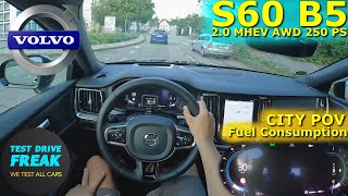 2023 Volvo S60 B5 AWD 250 PS CITY POV DRIVE with Fuel Consumption [upl. by Ailen]