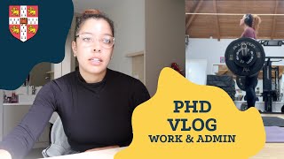 PhD work amp admin │ Cambridge PhD Vlog [upl. by Lynnett]