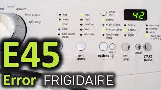 E45 Error Code SOLVED Frigidaire Front Load Washer Washing Machine E4S [upl. by Rutherford]