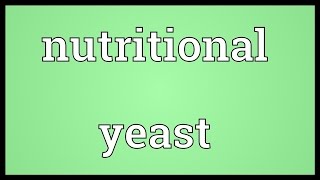 Nutritional yeast Meaning [upl. by Sheley23]