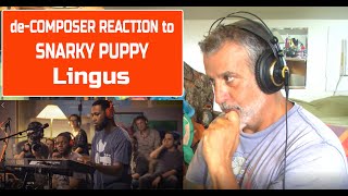 Old Guy REACTS to SNARKY PUPPY LINGUS  Composers POV [upl. by Harvison925]