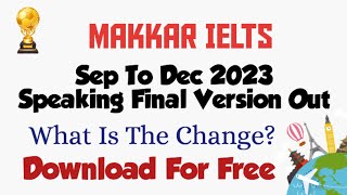 MAKKAR IELTS Speaking September To December 2023 Final Version  Speaking PDF Final Version Out [upl. by Lhary489]