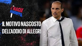 Il motivo NASCOSTO dell’addio di Allegri e le possibili svolte sul suo futuro  L’ascia raddoppia [upl. by Ynamrej]