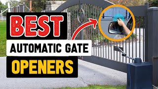 Best Automatic Gate Openers in 2024 Dont Buy Until You WATCH This [upl. by Aisercal8]