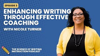 Enhancing Writing Through Effective Instructional Coaching With Nicole Turner Science of Writing [upl. by Aihsekel]