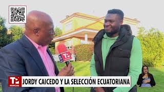 Jordy Caicedo habla sobre su experiencia en la Selección Ecuatoriana [upl. by Ajed]