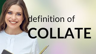 Collate  what is COLLATE meaning [upl. by Aracal]