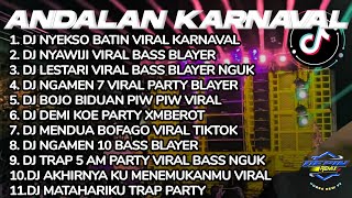 DJ ANDALAN KARNAVAL 2024 BASS BLAYER FULL ALBUM VIRAL TIKTOK❗COCOK BUAT CEK SOUND [upl. by Violet300]