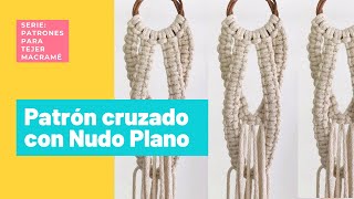 Patrón Macramé Cadenas cruzadas con Nudo Plano [upl. by Damick]