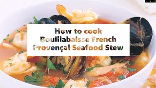 How to cook Bouillabaisse French Provençal Seafood Stew [upl. by Nyledaj]