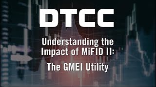 Understanding the Impact of MiFID II The GMEI Utility [upl. by Madi]