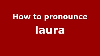 How to Pronounce Laura  PronounceNamescom [upl. by Lorenzana]