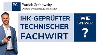 Gepr Technischer Fachwirt IHK  Wie schwer Ablauf und Inhalte Ist es das richtige für mich [upl. by Dace]