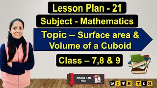 BEd  Math Lesson Plan  Class 78 amp 9  Topic 21  Surface Area amp Vol of a Cuboid Pdf included [upl. by Tarrant368]