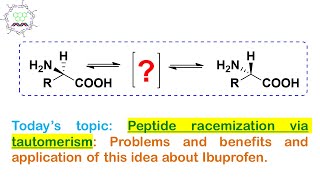 Peptide racemization amp Tautomerism Advantage amp difficulty amp application of this idea for Ibuprofen [upl. by Lerat]