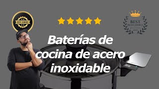 Comparativa De Las Mejores Baterías De Cocina De Acero Inoxidable [upl. by Mitzie]