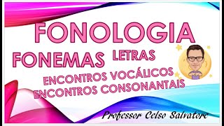 fonologia  Fonemas Dígrafos Encontros consonantais e vocálicos [upl. by Yrokcaz]