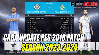 CARA UPDATE PES 2018 PATCH SEASON 20232024  PES 2018 PATCH 2023 [upl. by Chung94]