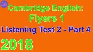 2018 Cambridge Flyers 1 Listening Test 2 Part 4 [upl. by Moishe479]