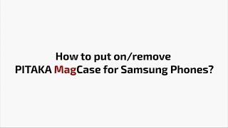 How to Install amp Remove PITAKA MagEZ Case for Samsung Phones [upl. by Etnuad]