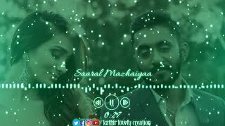 Saaral Mazhaiyaa Song  Tamil Whatsapp Status  💕 kathir lovely creation 💕 [upl. by Nanete693]