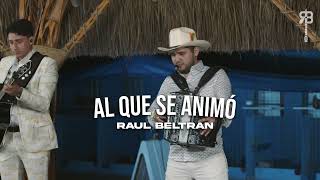 Al Que Se Animo  Raul Beltran  Video Musical [upl. by Lucrece]