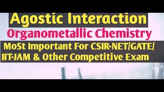 Agostic interactionOrganometallic ChemistryCSIRNETGATEIITJAM [upl. by Sachs]