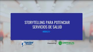 Modulo 6 Storytelling para potenciar servicios de Salud [upl. by Oflunra]