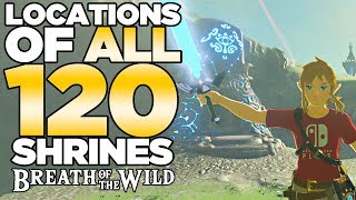 All 120 Shrines Locations in The Legend of Zelda Breath of the Wild  Austin John Plays [upl. by Barker17]