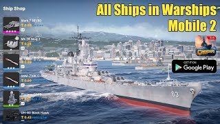 All ships in Warships Mobile 2 battleships destroyers cruisers aircraft carriers submarines [upl. by Aldous]