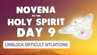 🙏 NOVENA to the HOLY SPIRIT Day 9 🔥 Prayer to UNBLOCK DIFFICULT SITUATIONS [upl. by Robbyn]