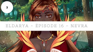 Eldarya  Épisode 16 ∙ Nevra ∙ Partie 34 Illustration 11 [upl. by Alejna970]