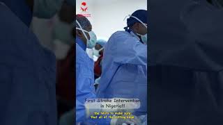 IRDOC Lagos Center for Endovascular Neurosurgery performs first stroke intervention In Nigeria [upl. by Wallie336]