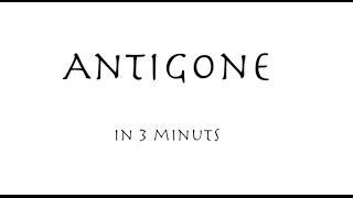 Antigone in 3 Minutes [upl. by Trenna]