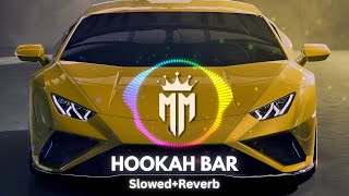 HOOKAH BAR   slow  reverb   lofi slow  Mantai Music [upl. by Dennard]