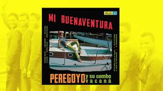 Peregoyo y su Combo Vacaná  Mi Buenaventura Full Album  Álbum completo [upl. by Kuehn]